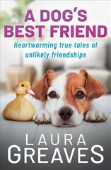 Dog's Best Friend: Heartwarming True Tales of Unlikely Friendships kaina ir informacija | Knygos apie sveiką gyvenseną ir mitybą | pigu.lt