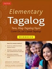 Elementary Tagalog Workbook: Tara, Mag-Tagalog Tayo! Come On, Let's Speak Tagalog! (Online Audio Download Included) цена и информация | Пособия по изучению иностранных языков | pigu.lt