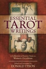 Essential Tarot Writings: A Collection of Source Texts in Western Occultism Annotated edition kaina ir informacija | Saviugdos knygos | pigu.lt