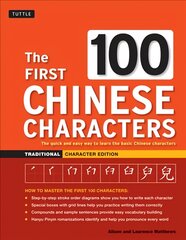 First 100 Chinese Characters: Traditional Character Edition: The Quick and Easy Way to Learn the Basic Chinese Characters kaina ir informacija | Užsienio kalbos mokomoji medžiaga | pigu.lt