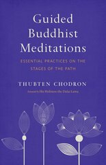 Guided Buddhist Meditations: Essential Practices on the Stages of the Path kaina ir informacija | Dvasinės knygos | pigu.lt