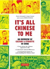 It's All Chinese To Me: An Overview of Culture & Etiquette in China kaina ir informacija | Kelionių vadovai, aprašymai | pigu.lt