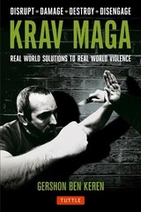 Krav Maga: Real World Solutions to Real World Violence - Disrupt - Damage - Destroy - Disengage цена и информация | Книги о питании и здоровом образе жизни | pigu.lt
