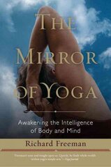 Mirror of Yoga: Awakening the Intelligence of Body and Mind kaina ir informacija | Saviugdos knygos | pigu.lt