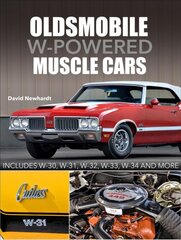 Oldsmobile W-Powered Muscle Cars: Includes W-30, W-31, W-32, W-33, W-34 and more kaina ir informacija | Kelionių vadovai, aprašymai | pigu.lt