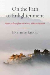 On the Path to Enlightenment: Heart Advice from the Great Tibetan Masters kaina ir informacija | Dvasinės knygos | pigu.lt