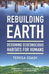 Rebuilding Earth: Designing Ecoconscious Habitats for Humans kaina ir informacija | Knygos apie architektūrą | pigu.lt