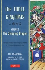 Three Kingdoms, Volume 2: The Sleeping Dragon: The Epic Chinese Tale of Loyalty and War in a Dynamic New Translation (with Footnotes), Volume 2 цена и информация | Fantastinės, mistinės knygos | pigu.lt