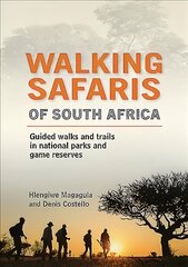 Walking Safaris in South Africa: Guided Walks and Trails in National Parks and Game Reserves цена и информация | Книги о питании и здоровом образе жизни | pigu.lt