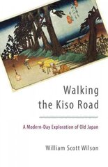 Walking the Kiso Road: A Modern-Day Exploration of Old Japan цена и информация | Путеводители, путешествия | pigu.lt