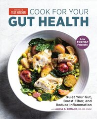 Cook For Your Gut Health: Quiet Your Gut, Boost Fiber, and Reduce Inflammation  kaina ir informacija | Receptų knygos | pigu.lt