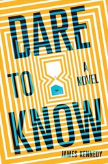 Dare to Know : A Novel цена и информация | Фантастика, фэнтези | pigu.lt