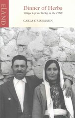 Dinner of Herbs: Village Life in 1960s Turkey kaina ir informacija | Kelionių vadovai, aprašymai | pigu.lt