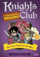 Knights Club: The Alliance of Dragons: The Comic Book You Can Play  цена и информация | Книги для подростков  | pigu.lt