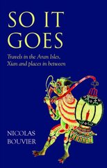 So It Goes: Travels in the Aran Isles, Xian and places in between kaina ir informacija | Kelionių vadovai, aprašymai | pigu.lt