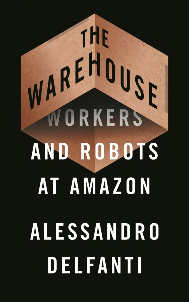 Warehouse: Workers and Robots at Amazon kaina ir informacija | Socialinių mokslų knygos | pigu.lt