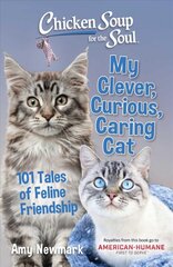 Chicken Soup for the Soul: My Clever, Curious, Caring Cat: 101 Tales of Feline Friendship цена и информация | Книги о питании и здоровом образе жизни | pigu.lt