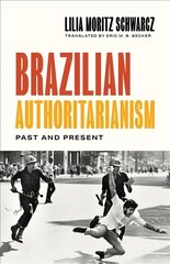 Brazilian Authoritarianism: Past and Present kaina ir informacija | Istorinės knygos | pigu.lt