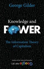 Knowledge and Power: The Information Theory of Capitalism kaina ir informacija | Ekonomikos knygos | pigu.lt