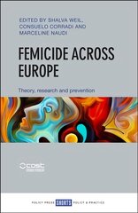 Femicide across Europe: Theory, Research and Prevention kaina ir informacija | Socialinių mokslų knygos | pigu.lt