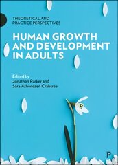 Human Growth and Development in Adults: Theoretical and Practice Perspectives цена и информация | Книги по социальным наукам | pigu.lt