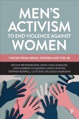 Mens Activism to End Violence Against Women: Voices from Spain, Sweden and the UK kaina ir informacija | Socialinių mokslų knygos | pigu.lt