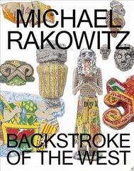 Michael Rakowitz: Backstroke of the West kaina ir informacija | Knygos apie meną | pigu.lt