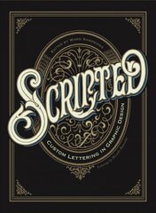 Scripted: Custom Lettering in Graphic Design цена и информация | Книги об искусстве | pigu.lt