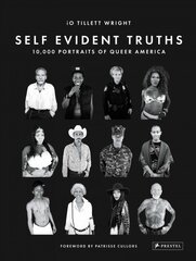 Self Evident Truths: 10,000 Portraits of Queer America цена и информация | Книги по фотографии | pigu.lt