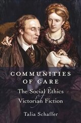 Communities of Care: The Social Ethics of Victorian Fiction kaina ir informacija | Istorinės knygos | pigu.lt