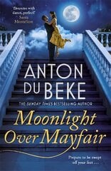 Moonlight Over Mayfair: The uplifting and charming Sunday Times Bestseller from Anton Du Beke цена и информация | Фантастика, фэнтези | pigu.lt