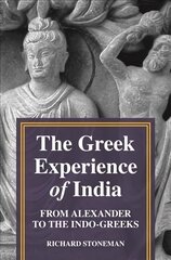 Greek Experience of India: From Alexander to the Indo-Greeks kaina ir informacija | Istorinės knygos | pigu.lt