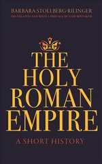 Holy Roman Empire: A Short History kaina ir informacija | Istorinės knygos | pigu.lt