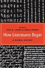 How Literatures Begin: A Global History kaina ir informacija | Istorinės knygos | pigu.lt