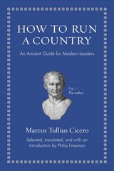 How to Run a Country: An Ancient Guide for Modern Leaders kaina ir informacija | Socialinių mokslų knygos | pigu.lt