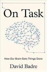 On Task: How Our Brain Gets Things Done kaina ir informacija | Enciklopedijos ir žinynai | pigu.lt