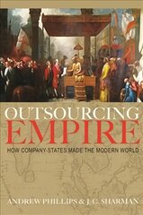 Outsourcing Empire: How Company-States Made the Modern World цена и информация | Исторические книги | pigu.lt