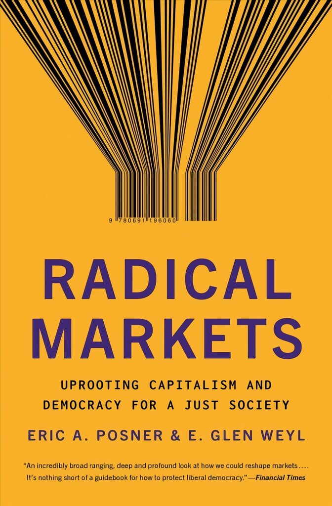 Radical Markets: Uprooting Capitalism and Democracy for a Just Society kaina ir informacija | Ekonomikos knygos | pigu.lt