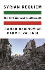 Syrian Requiem: The Civil War and Its Aftermath kaina ir informacija | Socialinių mokslų knygos | pigu.lt