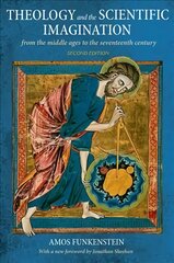 Theology and the Scientific Imagination: From the Middle Ages to the Seventeenth Century, Second Edition 2nd edition kaina ir informacija | Ekonomikos knygos | pigu.lt