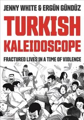 Turkish Kaleidoscope: Fractured Lives in a Time of Violence kaina ir informacija | Istorinės knygos | pigu.lt