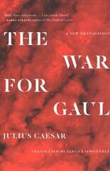 War for Gaul: A New Translation kaina ir informacija | Istorinės knygos | pigu.lt