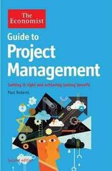 Economist Guide to Project Management 2nd Edition: Getting it right and achieving lasting benefit Main kaina ir informacija | Ekonomikos knygos | pigu.lt