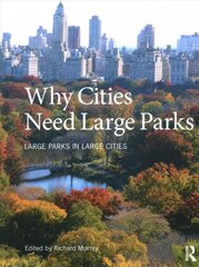 Why Cities Need Large Parks: Large Parks in Large Cities kaina ir informacija | Socialinių mokslų knygos | pigu.lt