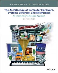 Architecture of Computer Hardware, Systems Software, and Networking: An Information Technology Approach 6th edition kaina ir informacija | Ekonomikos knygos | pigu.lt