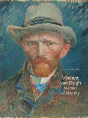 Vincent van Gogh: Matters of Identity kaina ir informacija | Knygos apie meną | pigu.lt