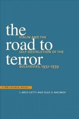 Road to Terror: Stalin and the Self-Destruction of the Bolsheviks, 1932-1939 Updated and Abridged Edition kaina ir informacija | Istorinės knygos | pigu.lt