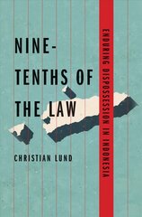 Nine-Tenths of the Law: Enduring Dispossession in Indonesia цена и информация | Исторические книги | pigu.lt