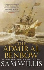 Admiral Benbow: The Life and Times of a Naval Legend kaina ir informacija | Biografijos, autobiografijos, memuarai | pigu.lt