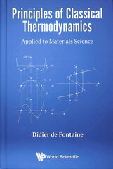 Principles Of Classical Thermodynamics: Applied To Materials Science цена и информация | Книги по экономике | pigu.lt